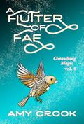 A Flutter of Fae (Consulting Magic #4) by Amy Crook