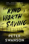The Kind Worth Saving (Henry Kimball/Lily Kintner #2) by Peter Swanson