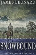 Snowbound: A Western Frontier Story by James Leonard