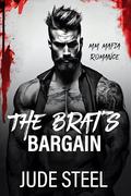 The Brat's Bargain: A Brat/Tamer MM Mafia Romance by Jude Steel