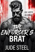 The Enforcer's Brat: MM Mafia Brat/Tamer Dark Romance (Mafia Brats #3) by Jude Steel