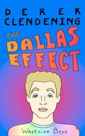 The Dallas Effect by Derek Clendening