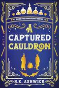A Captured Cauldron (The Side Quest Row #2) by R.K. Ashwick