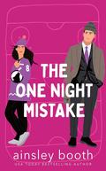 The One Night Mistake (Off the Ice #1) by Ainsley Booth