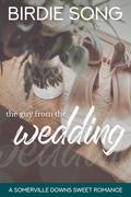 The Guy from the Wedding by Birdie Song