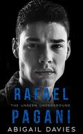 Rafael Pagani (Unseen Underground #7) by Abigail Davies