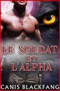 Le Soldat et l'Alpha: Romance MM Gay Métamorphe Mpreg by Canis Blackfang