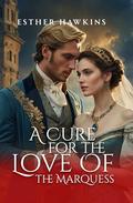 A Cure for the Love of the Marquess: Challenging a Duke, Book 1 by Every Book's Corner