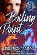 Boiling Point: A Triple Trouble Prequel by Tymber Dalton, Lesli Richardson