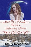 Megan's Heavenly Peace: A Christian Holiday Romance Novel (Crazy Quilt Cabins Christmas #2) by Emily Josephine