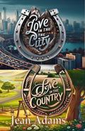 Love in the City Love in the Contry (Whispers Between Pages #4) by Jean Adams