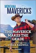 The Maverick Makes the Grade (Montana Mavericks: The Trail to Tenacity #2) by Stella Bagwell