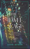 The Jewel Cage (The House of Closed Doors #4) by Jane Steen