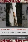 Ellie and the Roughrider: An Erotic Penny Dreadful by Harp Strathe