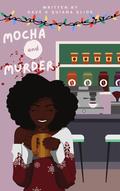 Mocha and Murder by Quiana Glide