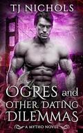 Ogres and other Dating Dilemmas by T.J. Nichols