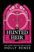 The Hunted Heir (The Veiled Kingdom #2) by Holly Renee