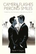 Camera Flashes & Piercing Smiles: Celebrity Life Conceals a Bloodthirsty Secret by Parrish M. Salyers