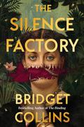 The Silence Factory by Bridget Collins