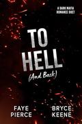 To Hell: Dark Mafia Romance (Inferno #1) by Faye Pierce