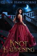 Knot Happening by Quinn Hawthorne