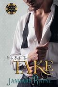 His Bet To Take (All Bets Are Off #1) by Dallas Ann