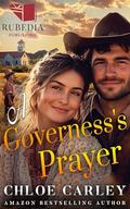 A Governess's Prayer: A Christian Historical Romance Book by Chloe Carley