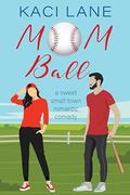 Mom Ball  (Single Southern Mamas #2) by Kaci Lane