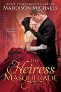 The Heiress Masquerade (Dollar Princess #2) by Maddison Michaels