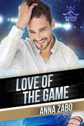 Love of the Game (The Games We Play) by Anna Zabo