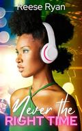 Never the Right Time (The Love & Music Suite #2) by Reese Ryan