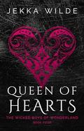 Queen of Hearts (The Wicked Boys of Wonderland #4) by Jekka Wilde