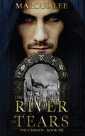 The River of Tears (The Chosen #3) by Marcus Lee