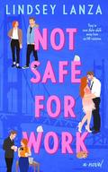 Not Safe For Work (California Love #2) by Lindsey Lanza