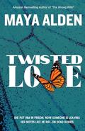 Twisted Love by Maya Alden