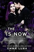 The Time is Now (Beautifully Brutal #4) by Emma Luna