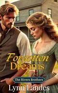 Forgotten Dreams (The Rivers Brothers #6) by Lynn Landes