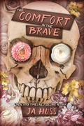 The Comfort in the Brave (Sacred Trinity #3) by J.A. Huss