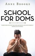 School for Doms: Because the teacher may not always know best!... by Anne Brooke