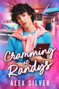 Cramming at Randy's (Diner Days #2) by Alex Silver