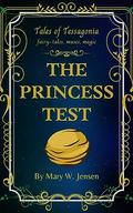 The Princess Test (Tales of Tessagonia #3) by Mary W. Jensen