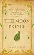 The Moon Prince (Tales of Tessagonia #6) by Mary W. Jensen