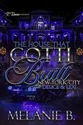 The House That Gotti Built New York City: Deuce & Lexi by Melanie B.