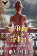 The Duke and his Hellion: A Historical Regency Romance Novel by Emma Linfield