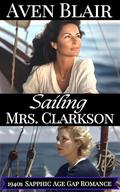 Sailing Mrs. Clarkson : A Sapphic Lesbian Age Gap Romance (Secret Journeys #2) by Aven Blair