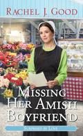 Missing Her Amish Boyfriend (Surprised by Love #7) by Rachel J. Good