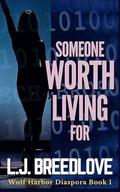 Someone Worth Living For: Wolf Harbor Rescue #6 by L.J. Breedlove