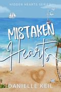 Mistaken Hearts: A mistaken identity, fake dating romance (Hidden Hearts #2) by Danielle Keil