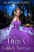The Vixen's Unlikely Marriage: A Historical Marriage of Convenience Romance (The Stanton Legacy #2) by M.M. Wakeford