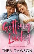 Getting Lucky (A Welkins Ridge Romance #1) by Thea Dawson